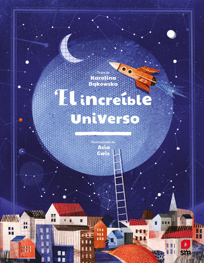 El increíble universo, de Bakowska, Karolina | portada del libro