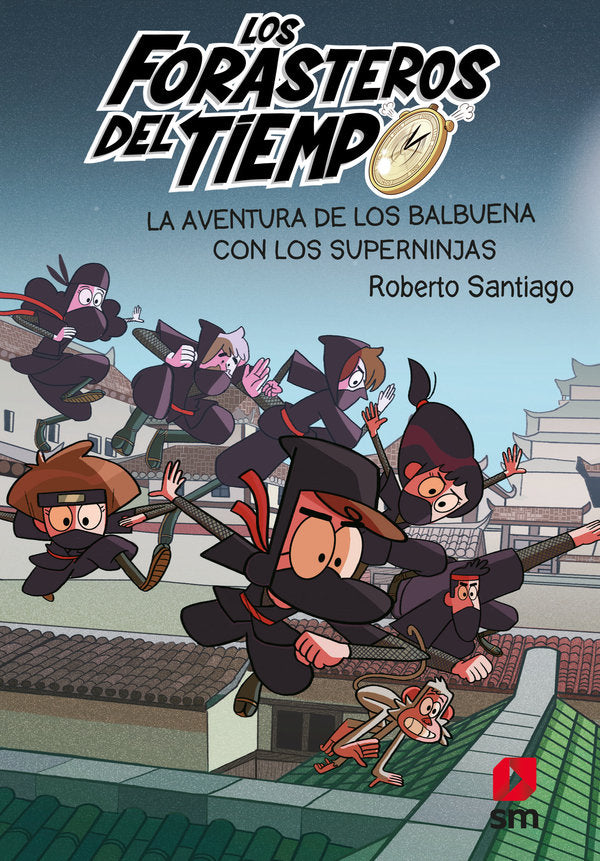 Los Forasteros del Tiempo 10: La aventura de los Balbuena con los Superninjas, de Santiago, Roberto | portada del libro