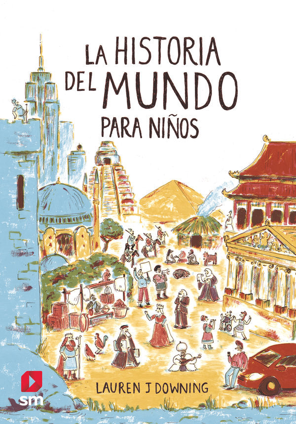 La historia del mundo para niños, de Downing, Lauren J | portada del libro