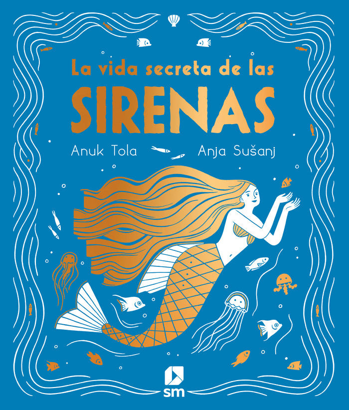 LA VIDA SECRETA DE LAS SIRENAS, de TOLA, ANUK | portada del libro