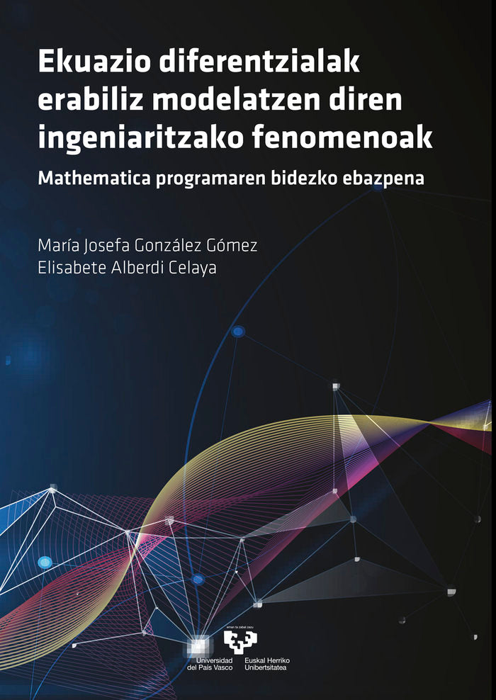 Ekuazio diferentzialak erabiliz modelatzen diren ingeniaritzako fenomenoak. Mathematica programaren, de González Gómez, María