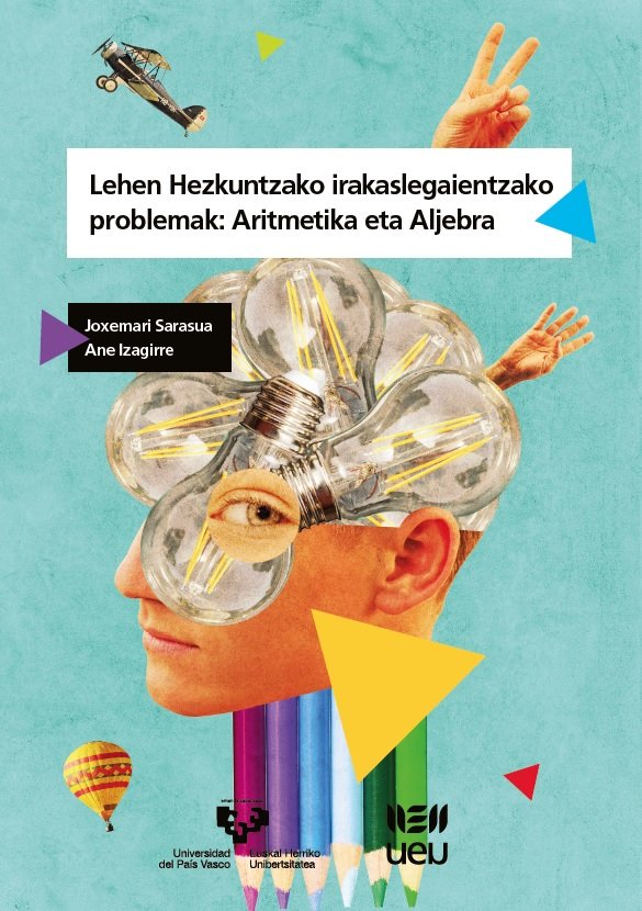 Lehen Hezkuntzako irakaslegaientzako problemak: Aritmetika eta Aljebra, de Sarasua Fernández, Joxemari | portada del libro