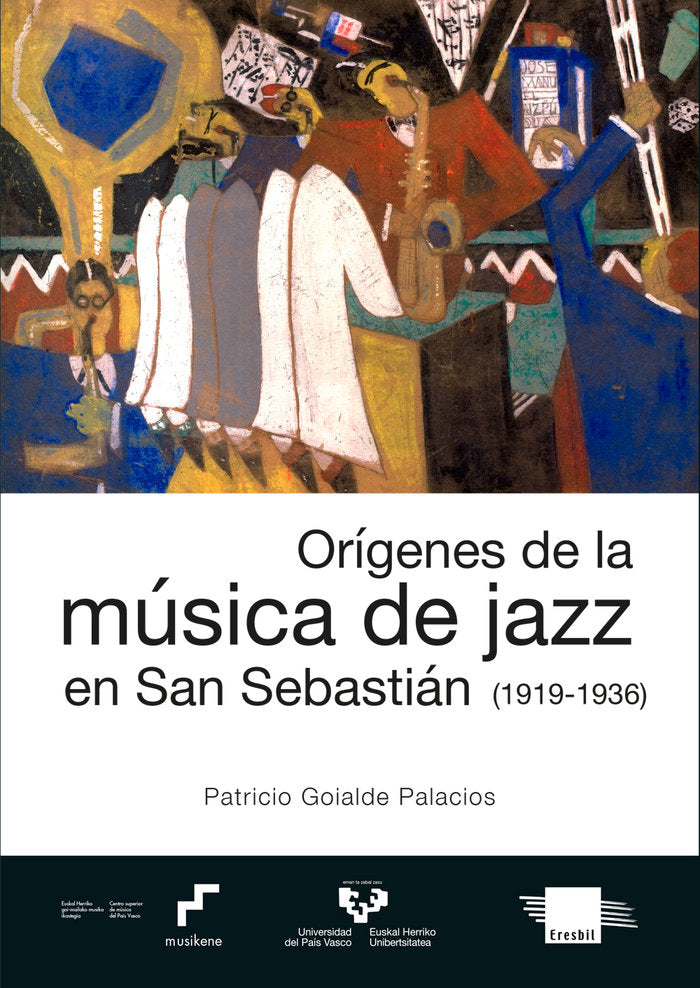Orígenes de la música de jazz en San Sebastián (1919-1936), de Goialde Palacios, Patricio | portada del libro