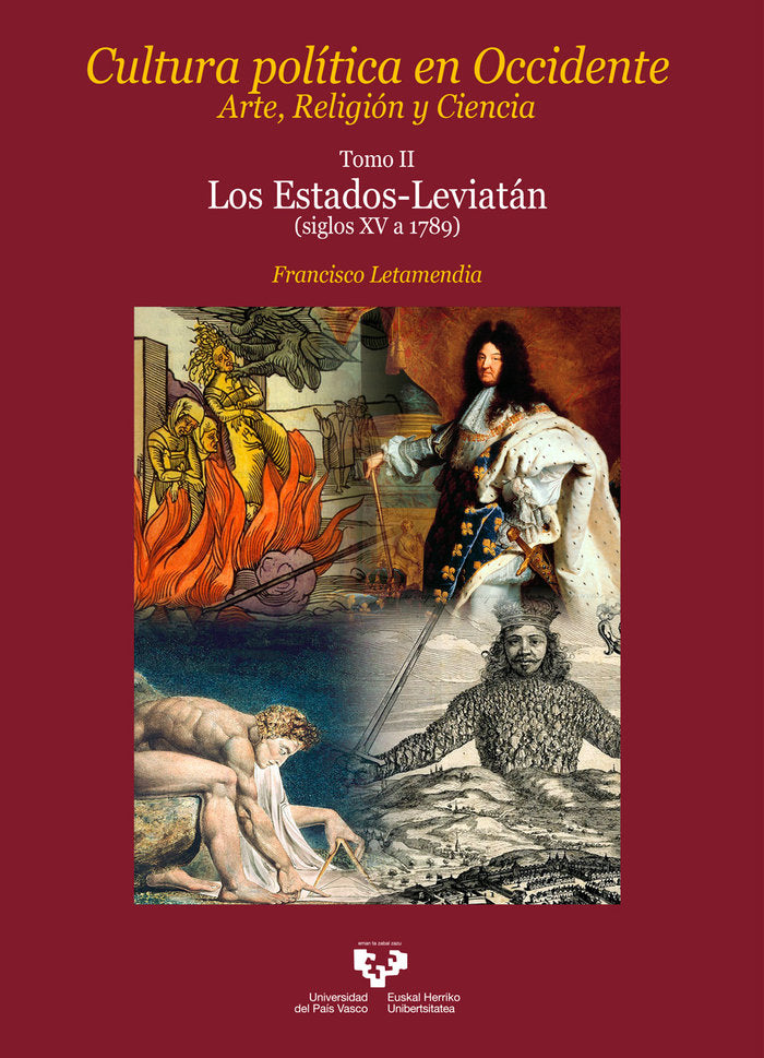 Cultura política en Occidente. Arte, Religión y Ciencia. Tomo II. Los Estados-Leviatán (siglos XV a, de Letamendia Belzunce, 
