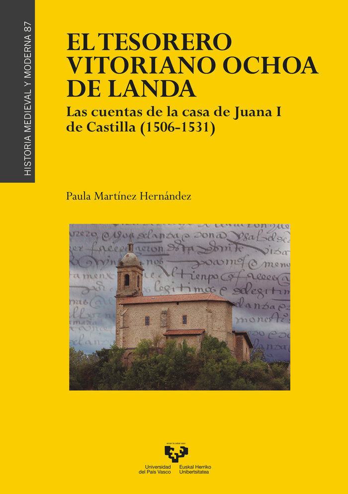 El tesorero vitoriano Ochoa de Landa. Las cuentas de la casa de Juana I de Castilla (1506-1531), de Martínez Hernández, Paula