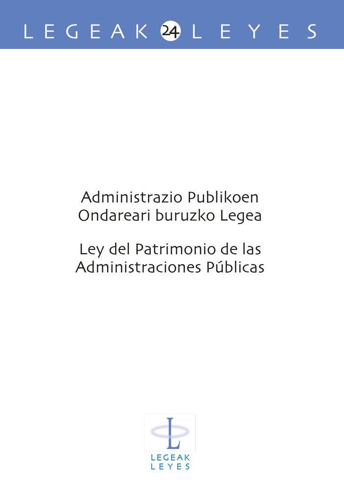 Administrazio Publikoen Ondareari buruzko Legea û- Ley de Patrimonio de las Administraciones Pública, de Agoues Mendizabal, C
