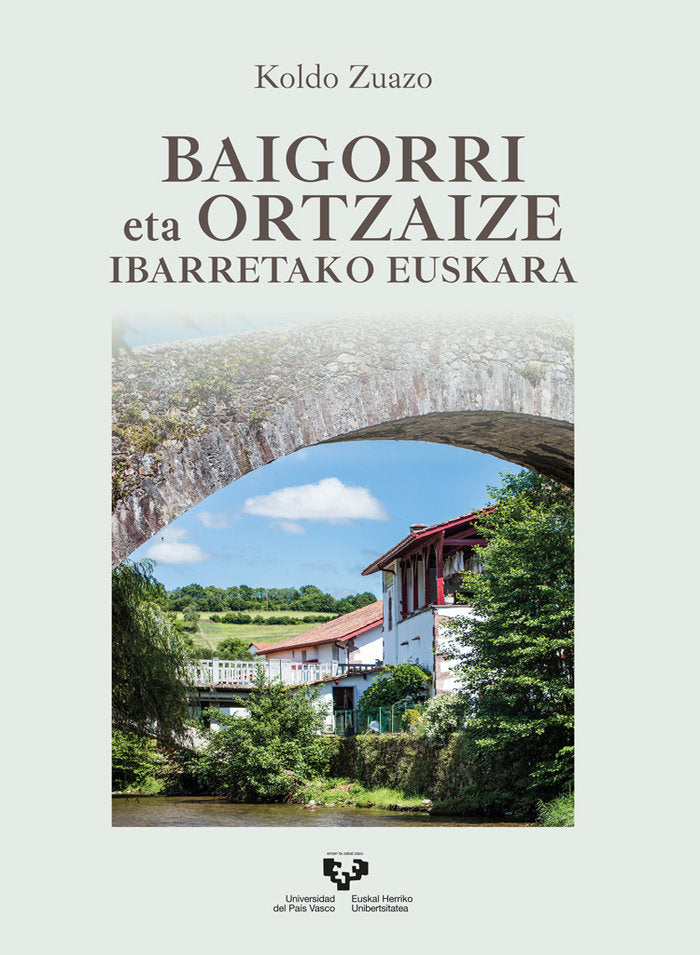 Baigorri eta Ortzaize ibarretako euskara, de ZUAZO ZELAIETA, KOLDO | portada del libro