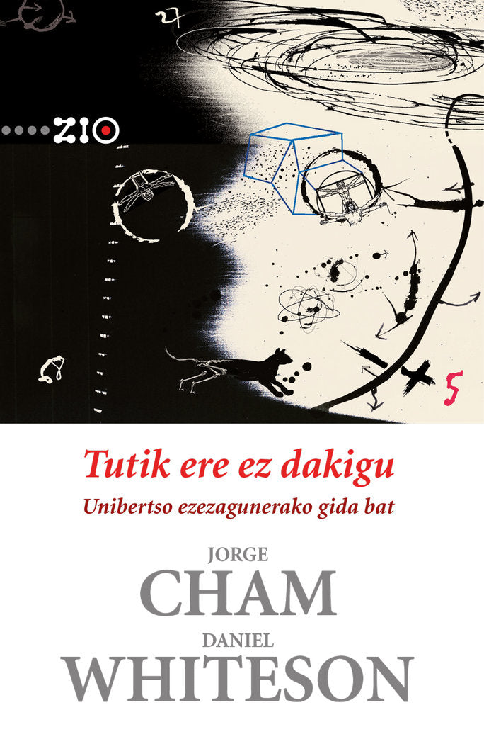 Tutik ere ez dakigu. Unibertso ezezagunerako gida bat, de CHAM, JORGE | portada del libro