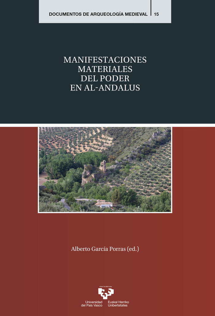 MANIFESTACIONES MATERIALES DEL PODER EN AL ANDALUS, de GARCIA PORRAS ALBERTO ( ED ) | portada del libro