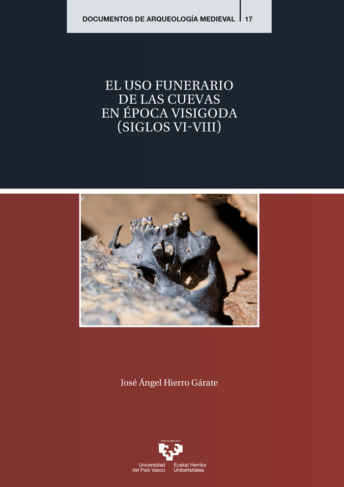 EL USO FUNERARIO DE LAS CUEVAS EN EPOCA VISIGODA (SIGLOS VI-, de HIERRO GARATE, JOSE ANGEL | portada del libro