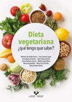 DIETA VEGETARIANA QUE TENGO QUE SABER, de Varios autores | portada del libro