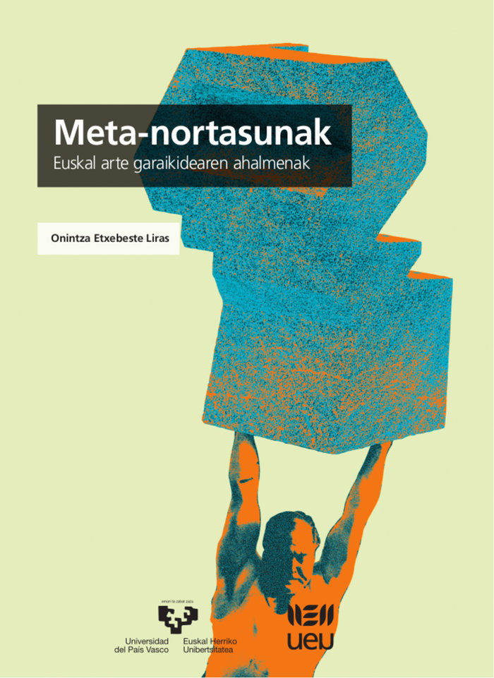 Meta-nortasunak. Euskal arte garaikidearen ahalmenak, de ETXEBESTE LIRAS, ONINTZA | portada del libro