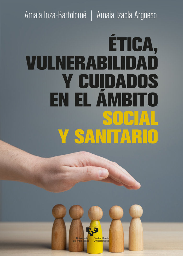 ETICA VULNERABILIDAD Y CUIDADOS EN EL AMBITO SOCIAL Y SANIT, de INZA BARTOLOME, AMAIA | portada del libro