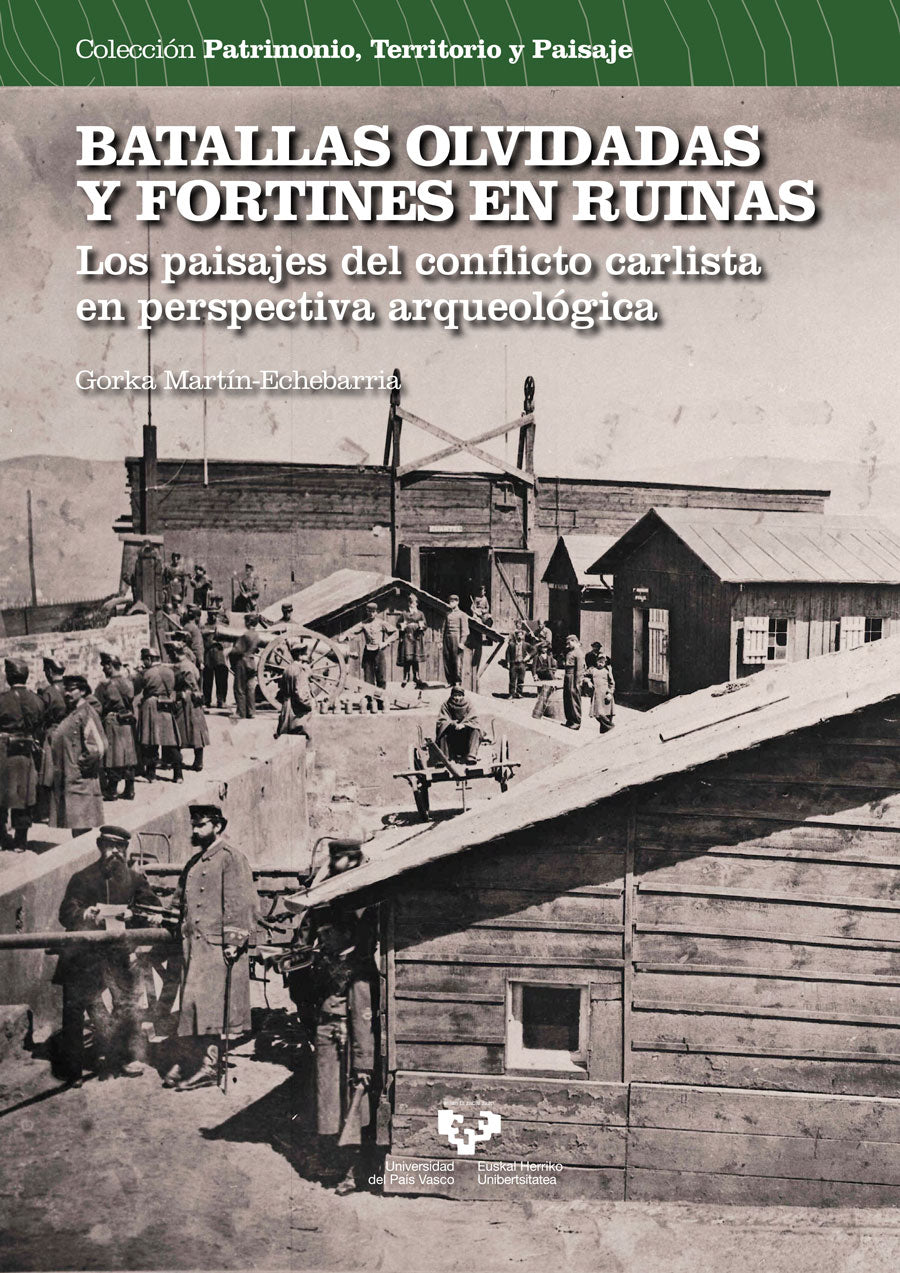 BATALLAS OLVIDADAS Y FORTINES EN RUINAS. LOS PAISAJES DEL CONFLICTO CARLISTA DES, de MARTÆN-ECHEBARRIA | portada del libro