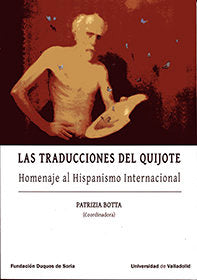 TRADUCCIONES DEL QUIJOTE, LAS. HOMENAJE AL HISPANISMO INTERNACIONAL, de BOTTA PATRIZIA (COORD) | portada del libro