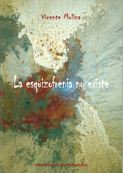 LA ESQUIZOFRENIA NO EXISTE, de MOLINA, VICENTE | portada del libro