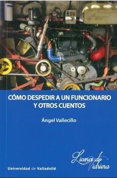 COMO DESPEDIR A UN FUNCIONARIO Y OTROS CUENTOS, de GUTIERREZ VALLECILLO, ANGEL | portada del libro