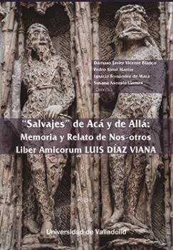 SALVAJES DE ACA Y DE ALLA. MEMORIA Y RELATO DE NOS-OTROS. LIBER AMICORUM LUIS DI, de VV.AA. | portada del libro