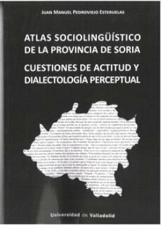 ATLAS SOCIOLINGUISTICO DE LA PROVINCIA DE SORIA, de PEDROVIEJO ESTERUELAS | portada del libro