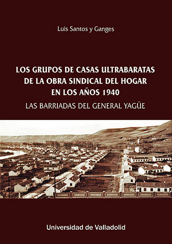 LOS GRUPOS DE CASAS ULTRABARATAS DE LA OBRA SINDICAL DEL HOG, de SANTOS Y GANGES, LUIS | portada del libro