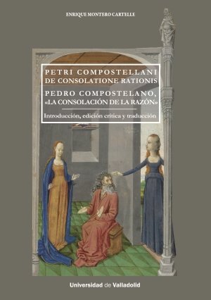 PETRI COMPOSTELLANI DE CONSOLATIONE RATIONIS. PEDRO COMPOSTE, de MONTERO CARTELLE, ENRIQUE | portada del libro