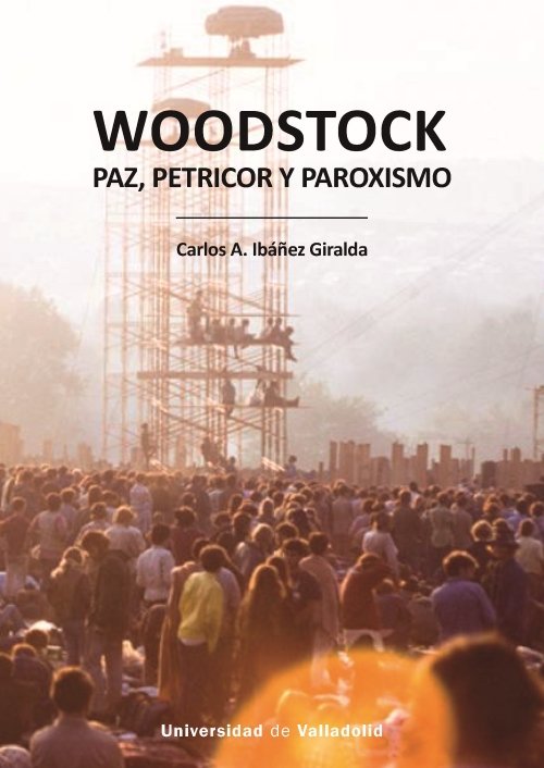 WOODSTOCK. PAZ, PETRICOR Y PAROXISMO, de IBAÑEZ GIRALDA, CARLOS | portada del libro