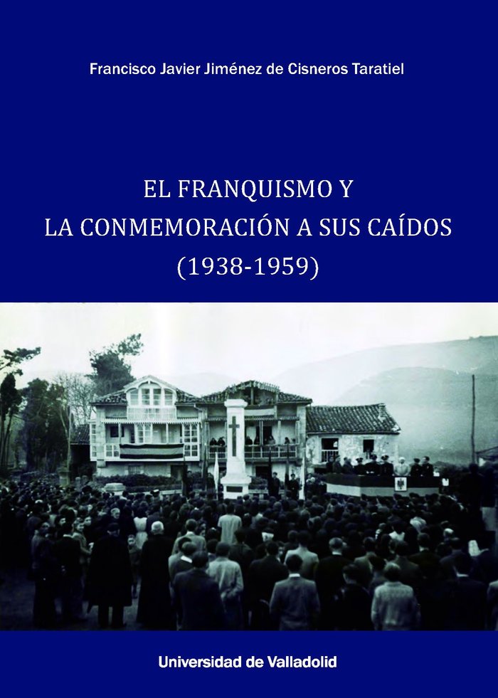 FRANQUISMO Y CONMEMORACION A SUS CAIDOS 1938-1959, de JIMENEZ DE CISNEROS TARATIEL, FRANCISCO | portada del libro