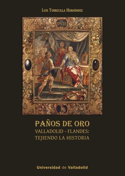 PAÑOS DE ORO - VALLADOLID-FLANDES, de TORRECILLA, JESUS | portada del libro