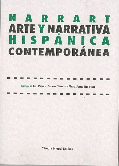 NARRART. ARTE Y NARRATIVA HISPANICA CONTEMPORANEA, de SOTELO RODRIGUEZ, MARIA | portada del libro
