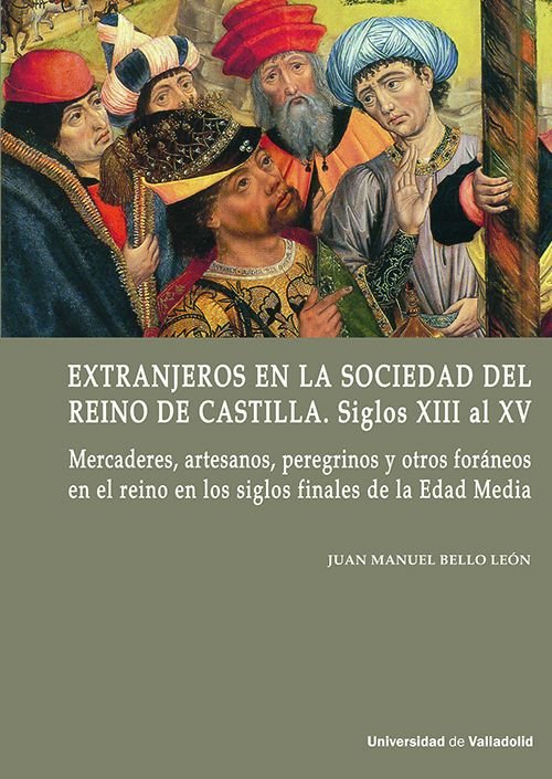 EXTRANJEROS EN LA SOCIEDAD DEL REINO DE CASTILLA. SIGLOS XIII AL XV, de BELLO LEON, JUAN MANUEL | portada del libro