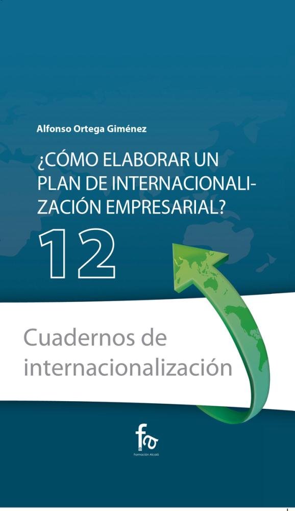 ¿COMO ELABORAR UN PLAN DE INTERNACIONALIZACIÓN EMPRESARIAL?, de ORTEGA GIMENEZ, ALFONSO | portada del libro