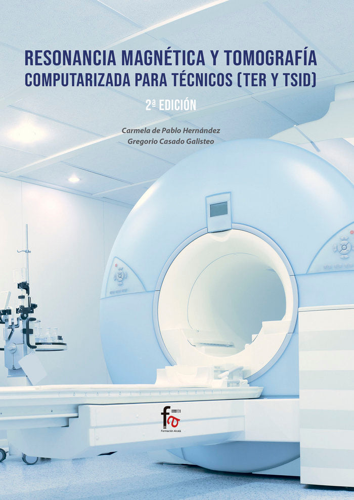 RESONANCIA MAGNETICA Y TOMOGRAFIA COMPUTARIZADA PARA TECNICOS( TER Y TSID)-2 EDICIÓN, de DE PABLO IGLESIAS, CARMELA | portada