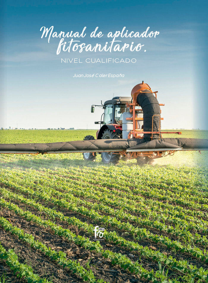 MANUAL DE APLICADOR FITOSANITARIO. NIVEL CUALIFICADO, de CALER ESPAÑA, JUAN JOSE | portada del libro