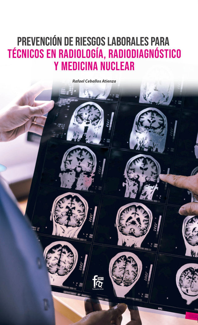 PREVENCION DE RIESGOS LABORALES PARA TECNICOS EN RADIOLOGIA, RADIODIAGNOSTICO Y MEDICINA NUCLEAR, de CEBALLOS ATIENZA, RAFAEL