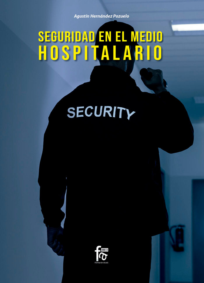 SEGURIDAD EN EL MEDIO HOSPITALARIO, de HERNÁNDEZ POZUELO, AGUSTÍN | portada del libro