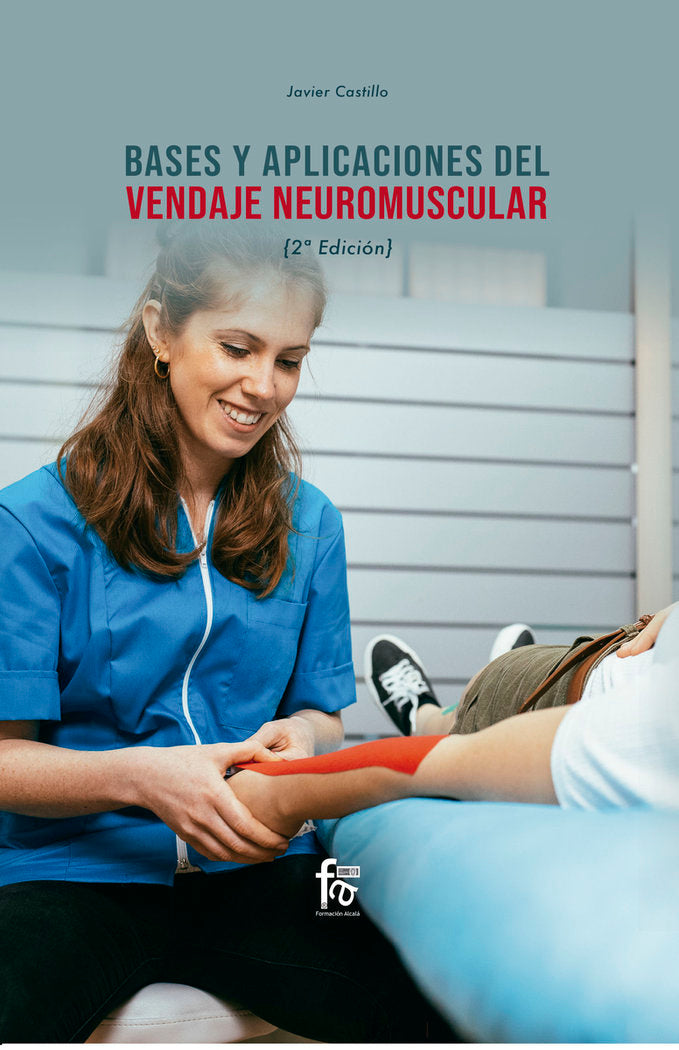 BASES Y APLICACIONES DEL VENDAJE NEUROMUSCULAR. 2º EDICIÓN, de CASTILLO MONTES, FRANCISCO JAVIER | portada del libro