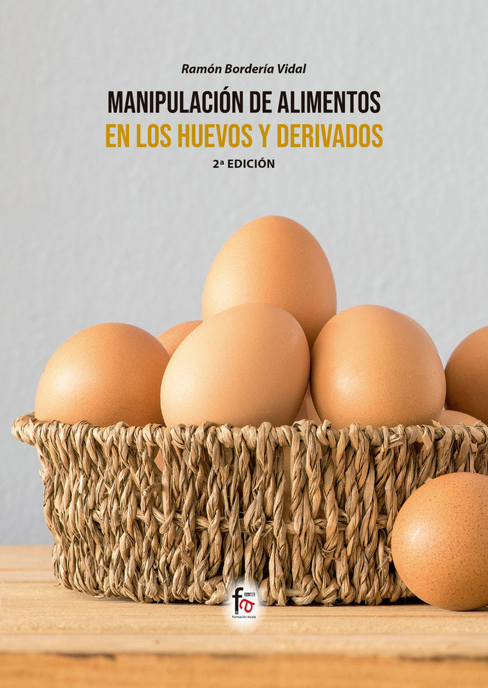 MANIPULACIÓN DE ALIMENTOS EN LOS HUEVOS Y DERIVADOS-2 EDICIÓN, de BORDERÃA VIDAL, RAMÃ“N | portada del libro