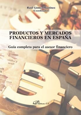 Productos y mercados financieros en España, de GOMEZ MARTINEZ,RAUL | portada del libro