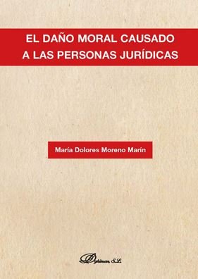 El daño moral causado a las personas jurídicas, de Moreno Marín, María Dolores | portada del libro