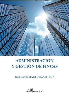 Administración y gestión de fincas, de Martínez Ortega, Juan Carlos | portada del libro