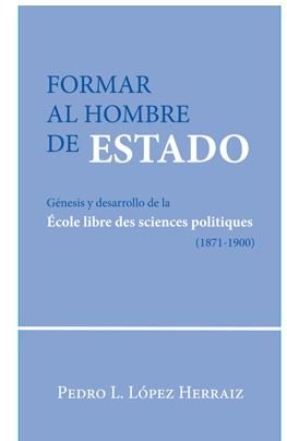Formar al hombre de Estado, de López Herraiz, Pedro Luis | portada del libro