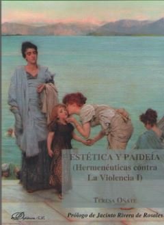 Estética y paideía (Hermenéuticas contra la Violencia I), de Oñate y Zubía, Teresa | portada del libro