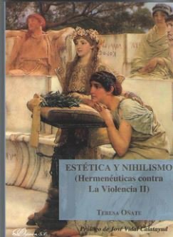 Estética y nihilismo (Hermenéuticas contra la Violencia II), de Oñate y Zubía, Teresa | portada del libro