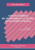 Aspectos jurídicos del despilfarro en la gestión de los fondos públicos, de Carlos Cubillo Rodríguez | portada del libro