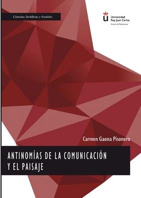 Antinomías de la comunicación y el paisaje, de Gaona Pisonero, Carmen | portada del libro