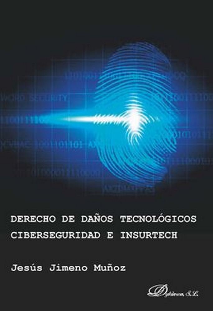 Derecho de daños tecnológicos, ciberseguridad e insurtech, de Jimeno Muñoz, Jesús | portada del libro