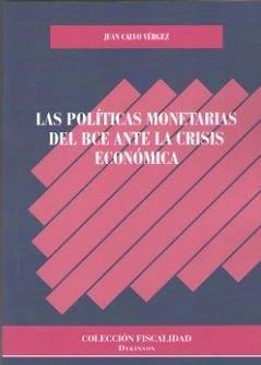 Las políticas monetarias del BCE ante la crisis económica, de Calvo Vérgez, Juan | portada del libro