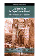 Ciudades de la España medieval, de Ladero Quesada, Miguel Ángel | portada del libro