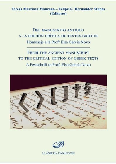 Del manuscrito antiguo a la edición crítica de textos griegos. Homenaje a la Profª Elsa García Novo, de MARTINEZ MANZANO,TERE