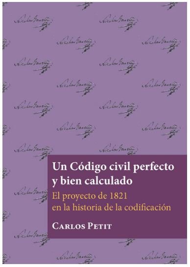 Un Código civil perfecto y bien calculado, de Petit Calvo, Carlos | portada del libro